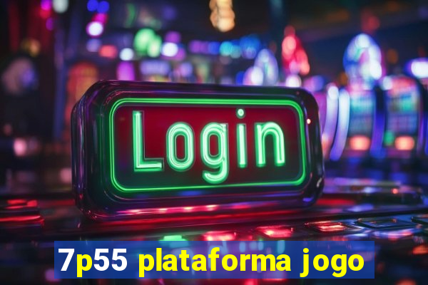 7p55 plataforma jogo